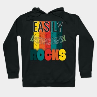 Easily distracted by rocks Hoodie